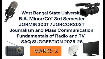 WBSU | B.A. Minor/Cor 3rd Semester JORMIN303T / JORCOR303T Journalism SAQ SUGGESTION 2025-26