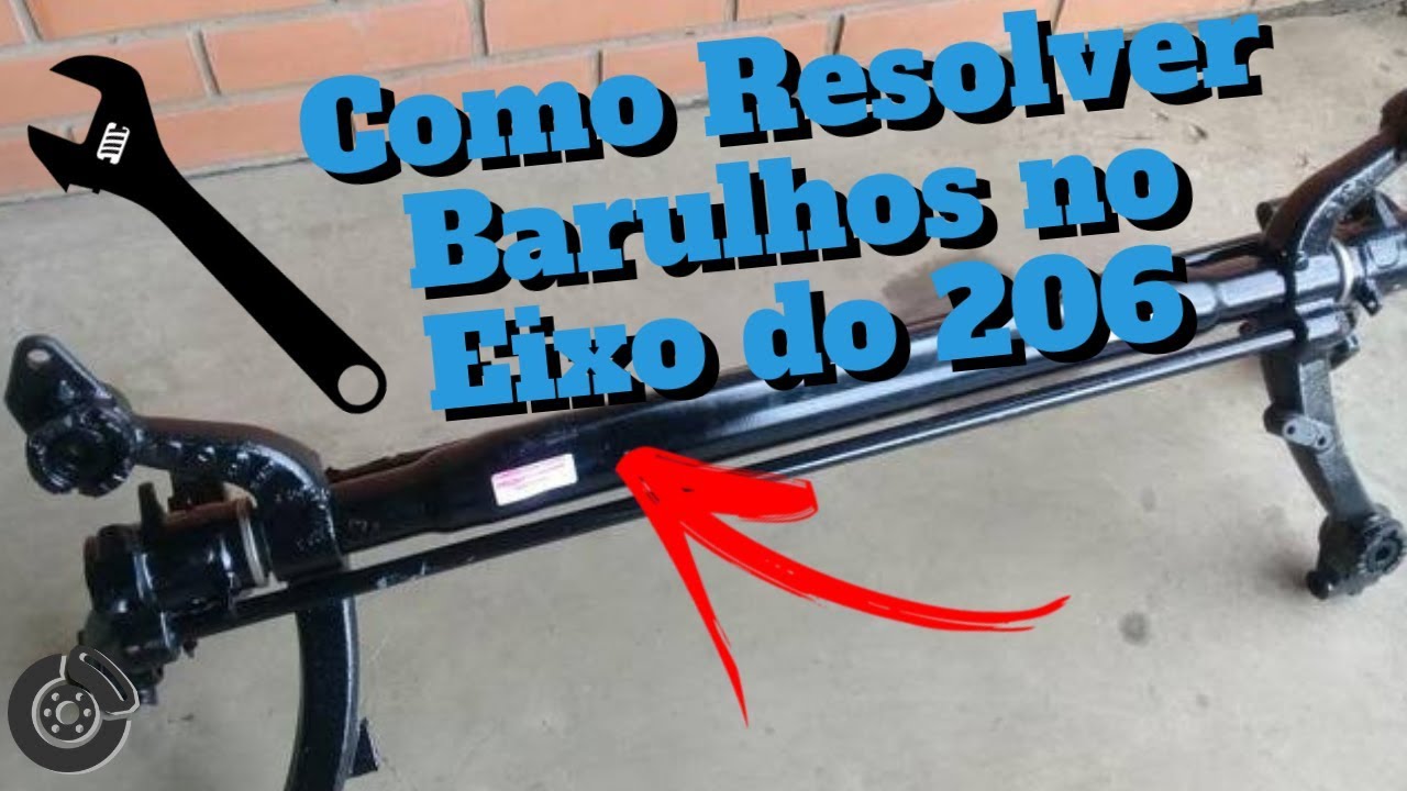 Como Resolver Barulhos no Eixo Traseiro do Peugeot 206 🔧