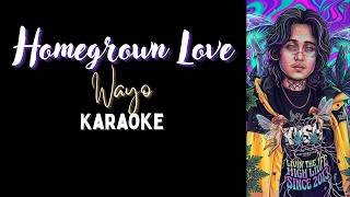 Homegrown Love - Wayo Karaoke