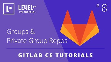 GitLab CE Tutorial #8 - Groups & Private Group Repos