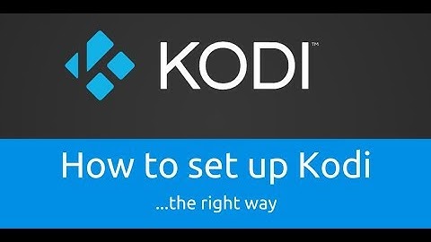 Kodi Complete Set-Up