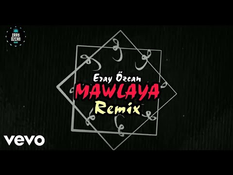 Maher Zain - Mawlaya (Eray Özcan remix) Lyric Video
