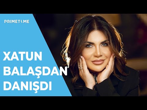 Xatun Balaş üçün