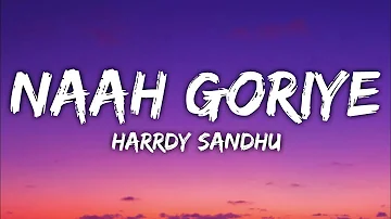 Naah Goriye (LYRICS) - Bala | Ayushmann K | Harrdy Sandhu | Swasti M |B Praak | Jaani | Sonam Bajwa