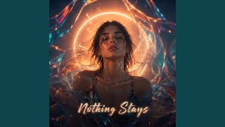 Nothing Stays