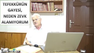Hasan Akar - Tefekkürün Gayesi, Neden Zevk Alamıyorum (Kısa Ders)