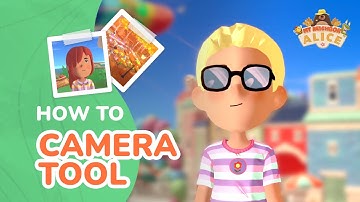 How To | Camera tool in My Neighbor Alice - Tutorial