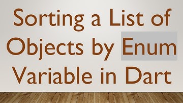 Sorting a List of Objects by Enum Variable in Dart