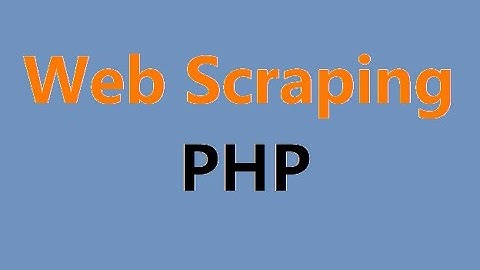 Web Scraping with PHP - Scrape websites data using PHP with live example