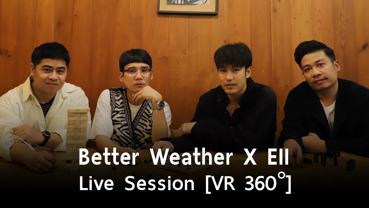 Better Weather X EII - Live Session [VR 360°]