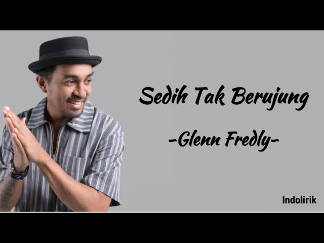 Glenn Fredly - Sedih Tak Berujung | Lirik Lagu class=