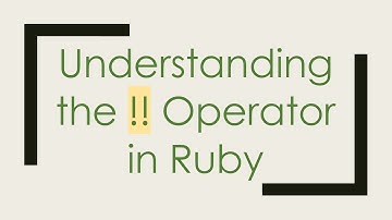 Understanding the !! Operator in Ruby