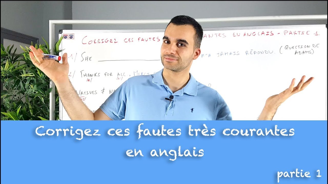 Corrigez ces fautes très courantes en anglais - partie 1