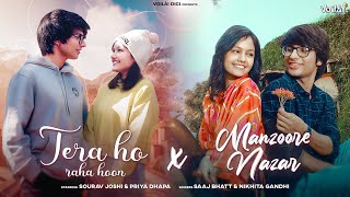 SOURAV JOSHI VLOGS: Tera Ho Raha Hoon x Manzoore Nazar | Priya Dhapa | Saaj Bhatt & Nikhita Gandhi