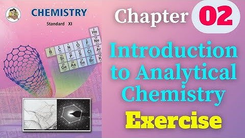 Introduction to analytical chemistry class 11 chemistry chapter 2 Exercise solutions