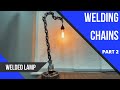 DIY: Welding a Chain Lamp - Welding Chains Part 2