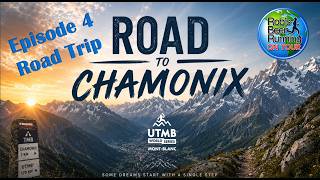 The 'Road to Chamonix' - Episode 4 - The Road Trip