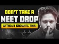 The Truth About Taking a NEET Drop Year 🚨
