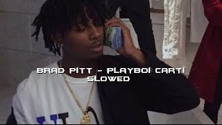 playboi carti - brad pitt (slowed)