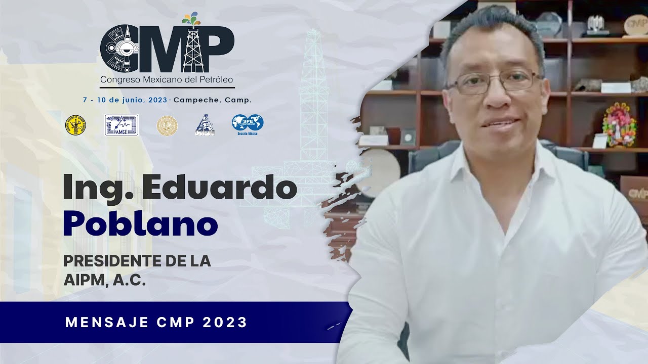 Ing. Eduardo Poblano, presidente AIPM 2022 - 2024 - YouTube