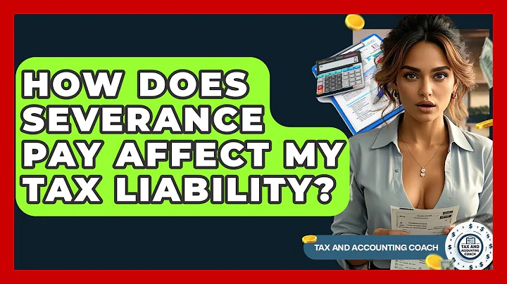 How Does Severance Pay Affect My Tax Liability? - Tax and Accounting Coach