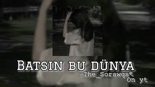 Orhan Gencebay-Batsın bu dünya lyrics #global #BLACKPINK #Rose #Ben # Ben #Batsınbudünya