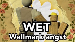 WET - Regretevator, Wallmark Angst