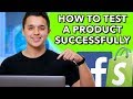 How To Test A Product Successfully - Facebook Ads in 2019 for Dropshipping