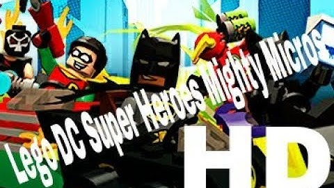 LEGO DC Super Heroes Mighty Micros - iOS / Android - Gameplay Video HD