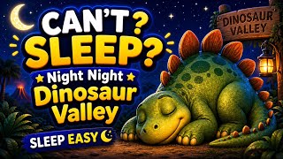Sleepy Dinosaurs 🦕🌙 Bedtime Story for Kids (Fall Asleep Fast)