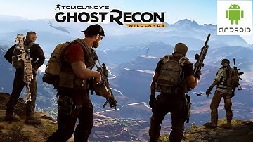 Ghost Recon Wildlands - ON ANDROID!