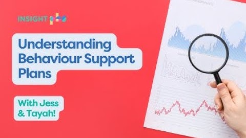 Understanding Behaviour Support Plans - Webinar Replay