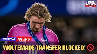 Bayern Munich Pull Back on Nick Woltemade Deal | Transfer at a Standstill! । USA NEWS TODAY