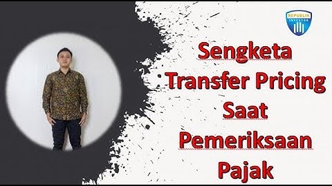 Sengketa Transfer Pricing Saat Pemeriksaan Pajak....