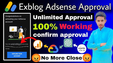 Exblog AdSense Approval: 100% Working Method for Unlimited Approval!