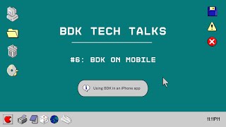 BDK Technical Talks #6: BDK on Mobile