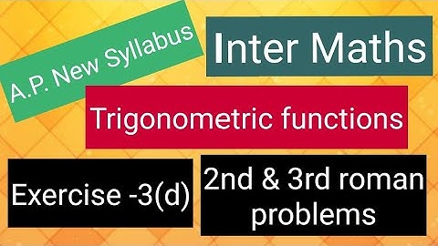 Inter Maths -Trigonometric Functions - Exercise -3(d) - 2nd & 3rd roman - all problems 