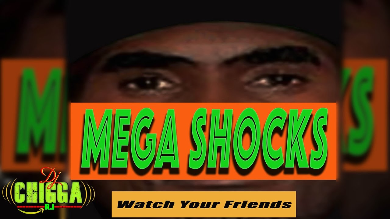 Mega Shocks - Watch Your Friends (Official Audio) Dancehall 2017 - YouTube