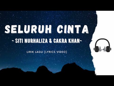 Seluruh Cinta - Siti Nurhaliza & Cakra Khan (Lirik Lagu) | Lyrics Video