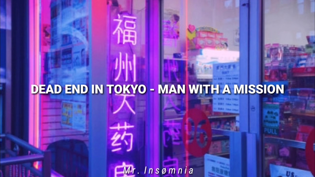 Dead End In Tokyo - MAN WITH A MISSION (Lyrics)