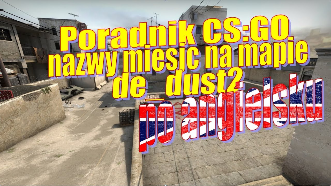 Nazwy Miejsc Na Mapach Cs Go Nazwy miejsc na mapie de_dust2 po angielsku - CS:GO Poradnik - YouTube