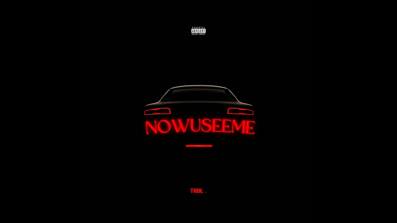 Guarda TRBL. - NOWUSEEME (Official Audio) su YouTube Guarda TRBL. - NOWUSEEME (Official Audio) su YouTube