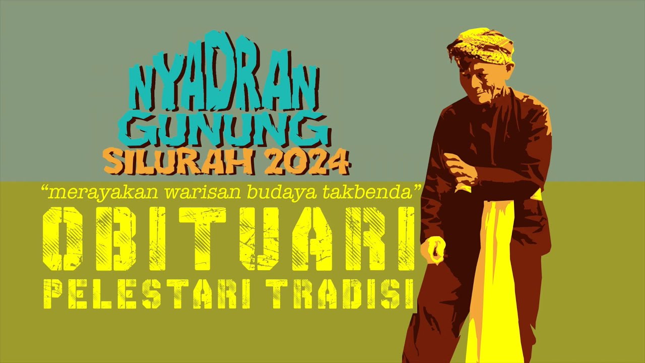 OBITUARI PELESTARI TRADISI NYADRAN GUNUNG SILURAH