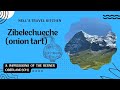 Zibelechueche (Onion Tart) &amp; impressions of the Berner Oberland (CH)