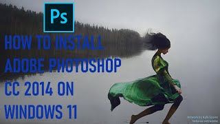 Howto install Adobe Photoshop CC 2014 on Windows 11