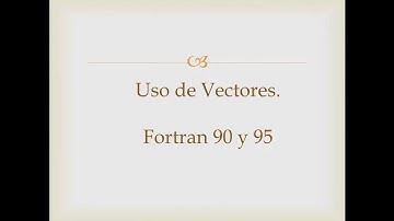 Fortran Programación 8 - VECTORES ( uso de arrays)