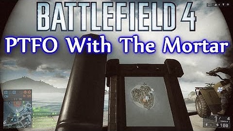 Battlefield 4 PTFO Moments - Mortar On Paracel Storm Obliteration: Saving The Bomb (BF4 Mortar PTFO)