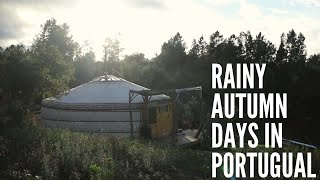 Rainy autumn days in Portugal - Some trouble with the yurt and a warming stew