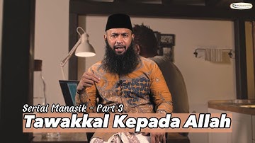 Serial Manasik Part 3 - Tawakkal Kepada Allah