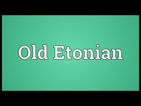Vídeo: O que é um etoniano antigo?